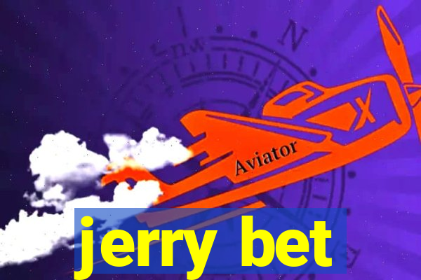 jerry bet